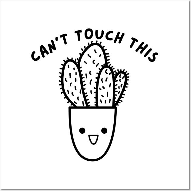 Can't Touch This. Funny Plant, Cactus Lover Design. Wall Art by That Cheeky Tee